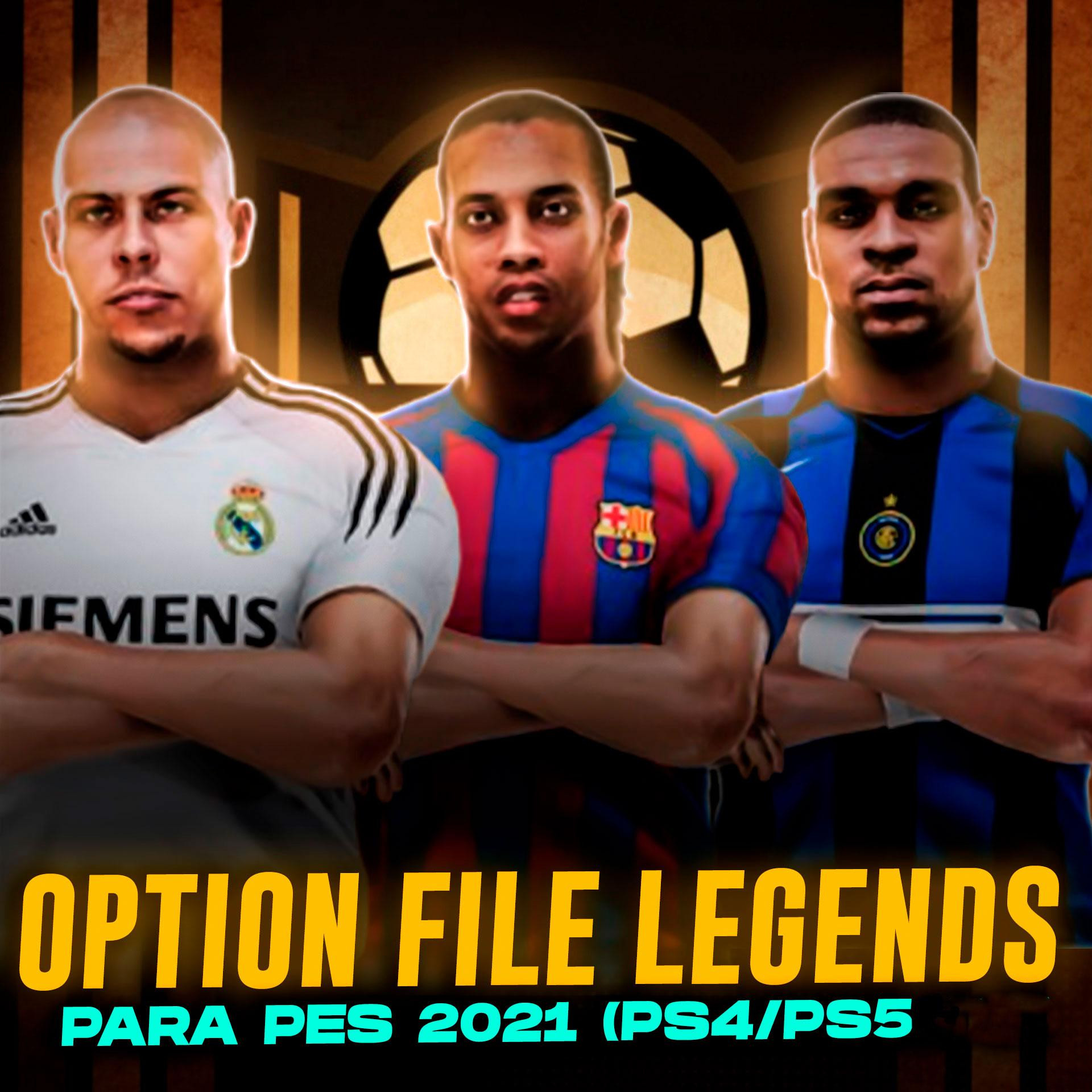 OPTION FILE LEGENDS PARA PES 2021 (PS4/PS5)