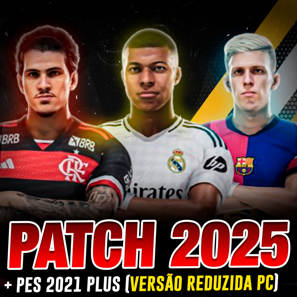 PATCH 2025 + PES 2021 PLUS (VERSÃO REDUZIDA PC)